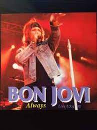 Jon bon jovi didn't like the film (he described it as a b movie), so he shelved the song and released it later. Bon Jovi Always Live Usa 95 Cd Discogs