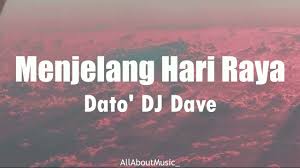 Check spelling or type a new query. Menjelang Hari Raya Dato Dj Dave Lirik Youtube
