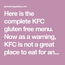 Grill chicken until seared from grill surface; Kfc Gluten Free Menu Kentucky Fried Chicken Gluten Free Menu Kfc Gluten Free Gluten Free Menu Gluten Free