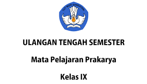 Progaram tahunan & program semester prakarya kelas 8 kurikulum 2013. Soal Uts Prakarya Kelas Ix Semester 1 Bank Soal Tes Terlengkap
