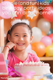 Birthday Party At Home With Family Simple And Fun Kids Birthday Party Ideas You Can Do At Home Momswhosave Com Kids Birthday Party Kids Birthday Birthday Party At Home