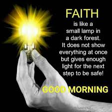 Good Morning Have Faith Good Morning Quotes Morning Inspirational Quotes Good Morning Inspirational Quotes