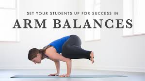 Set Your Students Up For Success In Arm Balances Yoga Arm Balance Arm Balances Yoga International