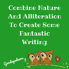 Und wo findet man im text satzgefüge kannst du mir bitte die zeile sagen und die zeile von der alliertation. Alliteration And Nature Goodeyedeers