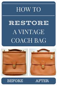 How To Restore A Vintage Coach Bag A Step By Step Tutorial Vintage Coach Bags Clean Leather Purse Coach Leather Bag