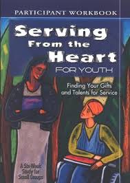 Serving from the Heart for Youth Student: Finding Your Gifts and Talents  for Service: Anne Broyles, Yvonne Gentile, Carol Cartmill: 9780687497287