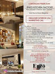 Lowongan Kerja Desain Interior Marketing Enzo Kitchen Factory Bandung Maret 2019 Desain Interior Interior Desain