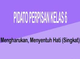 Pidato Perpisahan Kelas 6 Yang Mengharukan Dan Mudah Dihafal