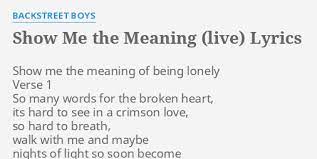 This ringing in my head, is this a cure , or is this a disease? Show Me The Meaning Live Lyrics By Backstreet Boys Show Me The Meaning