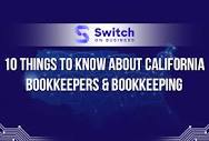 10 Things to Know About California Bookkeepers and Bookkeeping