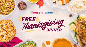 Maybe you would like to learn more about one of these? Expired Ibotta Walmart Offering Free Thanksgiving Dinner With 9 Free Items Including Turkey
