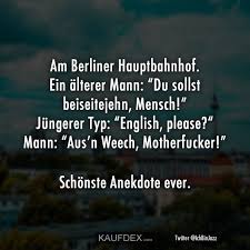 Am Berliner Hauptbahnhof Ein Alterer Mann Du Sollst Lustige Zitate Witzige Spruche Und Gemeine Witze