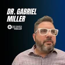 Episode 209 // Dr. Gabriel Miller