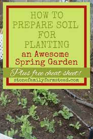How To Prepare Soil For Planting An Awesome Spring Garden Vegetable Garden Soil Vegetable Garden Planner Organic Gardening Tips