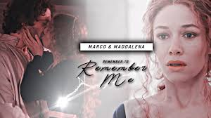 Marco & Maddalena [Medici] || Remember To Remember Me