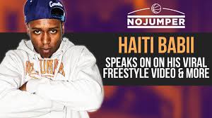 Dec 05, 2018 · haiti babii. Haiti Babii Speaks On On His Viral Freestyle Video Responds To The Hate Youtube