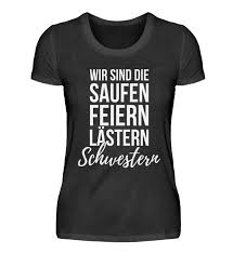saufen feiern lastern schwestern sauf spruche saufen shirts