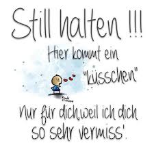 Still Halten Hier Kommt Ein Kusschen Nur Fur Dich Weil Ich Dich So Sehr Vermiss Susse Zitate Coole Spruche Spruche