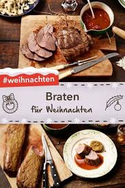 Schweinebraten Rinderbraten Wildbraten Oder Gansebraten Bei Uns Findest Du Das Perfek Schweinebraten Weihnachtsbraten Rezept Rezepte Weihnachten Hauptspeise