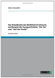 Kurzgeschichten liegen voll im trend und erfreuen sich in allen dazu zählt zum beispiel das abspeichern von kurzgeschichten, die ihnen besonders gefallen. Das Schuldmotiv Bei Wolfdietrich Schnurre Am Beispiel Der Kurzgeschichten Die Tat Und Auf Der Flucht Ebook Altschaffel Stefan Amazon De Kindle Shop
