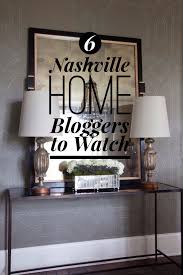 For home decorating inspiration, decorating blogs remain the best free resource for tips, advice with southern charm, she chronicles the journey of making a farmhouse into the perfect abode. 6 Nashville Home Design Bloggers To Watch And Follow