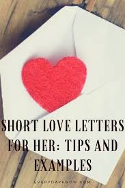 I just want to be with you and experience love with you, no matter what form it takes. Short Love Letters For Her Tips And Examples Writing A Love Letter Love Letter Examples Love Letters