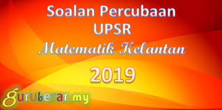 Himpunan Soalan Percubaan Upsr Matematik 2019 Pendidikan Abad Ke 21