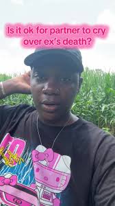 How to Deal with A Man Greiving His Ex After Death