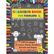 Or make a fun list of them and check them off one at a time. Buy Coloring Book For Toddlers 100 Fun Pages Of Letters Words Numbers Animals And Shapes To Color And Learn For Kids Ages 1 5 Preschool And Kindergarten Paperback January 21 2021 Online In Indonesia B08tqg39gh