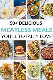 50 Quick Easy Meatless Recipes That Carnivores Will Love In 2020 Dinner Recipes Easy Quick Vegetarian Dinner Meatless Meals