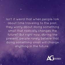 Thoughts Interesting Timetravel Quote Quoteoftheday Wisdom Ag Quote Quotes Great Quotes