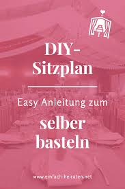 Durch die erfahrung in meiner zeit als hochzeitsfotograf haben sich für mich die leistungen über die jahre herauskristallisiert, die für euch als brautpaar. Diy Sitzplan Fur Deine Hochzeit Anleitung Schnell Easy