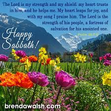 Maybe you would like to learn more about one of these? Happy Sabbath Brenda Walsh Scripture Images