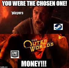 Explore our catalog for your next favorite game! Outer Worlds Is Exclusive For 12 Months On Epic Games Store 9gag