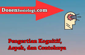 Format isian klausul surat mou sebagai tanda menyelesaikan kerja praktek infdustri program study teknik industri. Kognitif Adalah Kbbi