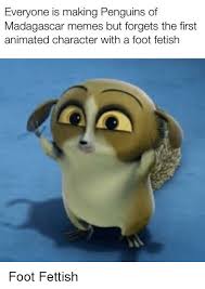 We did not find results for: Everyone Is Making Penguins Of Madagascar Memes But Forgets The First Animated Character With A Foot Fetish Meme On Awwmemes Com