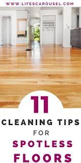 11 Unusual Floor Cleaning Tips Get Spotless Floors With These Cleaning Tips Hardwood Laminate Tile Vinyl Car Floor Cleaning Hacks Flooring Floor Cleaner