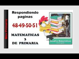 Libro para el alumno grado 4° libro de primaria. Respuestas Libro Desafios Matematicos Tres Paginas 48 49 50 51 Youtube