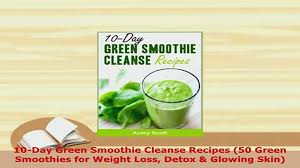 We did not find results for: Pdf 10day Green Smoothie Cleanse Recipes 50 Green Smoothies For Weight Loss Detox Glowing Pdf Online Video Dailymotion