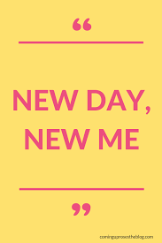 New Day New Me Monday Mantra On Coming Up Roses Monday Inspiration New Years Resolutions Monday Motivation Quotes Mo New Me New Day Monday Inspiration