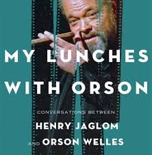 Some Came Running: "My Lunches With Orson"