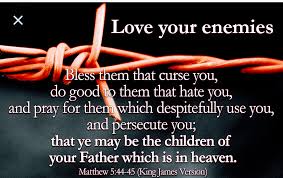 Heartbroken, she left everything.yet fate brings them together again.can he win back the love he had taken for granted? But I Say Unto You Love Your Enemies Bless Them That Curse You Do Good To Them That Hate You By Keith Mcgivern Medium