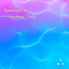Part five __ __ somewhere in northern italy: Somewhere In Northern Italy Single By Ampersound Spotify