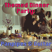 Best kickback party ideas, games & food. Themed Dinner Party Panpipes Guitar Album By The Wilderness Spotify