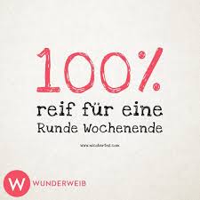 Die Schönsten Bilder Und Sprüche Zum Wochenende