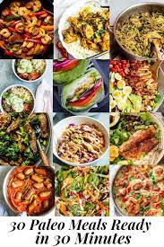 30 Easy Paleo Meals Ready In 30 Minutes Paleo Recipes Easy Paleo Recipes Easy Paleo