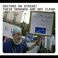 Doctors On Strike Their Demands Are Unclear Funny Quotes Funny Images Funny Memes