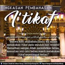 Pengertiannya dalam konteks ibadah dalam islam adalah berdiam diri di dalam masjid dalam rangka untuk mencari keridhaan allah dan bermuhasabah (introspeksi). Ringkasan Pembahasan Sofyan Chalid Bin Idham Ruray Facebook