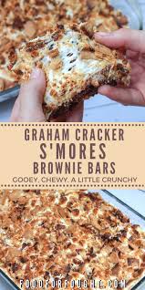 These Graham Crackers S Mores Brownie Bars Are Gooey Chewy A Little Crunchy Loaded With Chocolate Marshmallows And Graham C How Sweet Eats Eat Dessert Food
