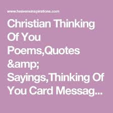 Christian Thinking Of You Poems Quotes Amp Sayings Thinking Of You Card Messages Greeting Cards Quotes Verses For Cards Message Of Encouragement
